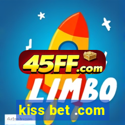 kiss bet .com